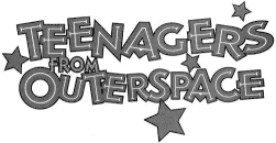 Teenagers From Outer Space